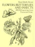 Merian, Maria Sibylla Merian - Flowers, Butterflies and Insects