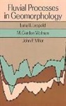 Luna B. Leopold, Luna B. Wolman Leopold, Luna Bergere Leopold, Luna Bergere Wolman Leopold, John P. Miller, Gordon Wolman... - Fluvial Processes in Geomorphology