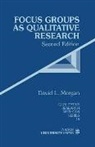 David Morgan, David L Morgan, David L. Morgan, David Morgan - Focus Groups As Qualitative Research