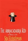 Sid Fleischman - The Abracadabra Kid