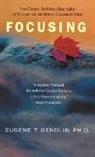 Eugene Gendlin, Eugene T Gendlin, Eugene T. Gendlin - Focusing
