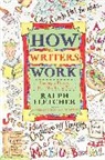Ralph Fletcher - How Writers Work