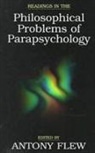 Antony Flew, Antony G. Flew, Antony G. N. Flew, Antony Flew, Antony G Flew, Antony G. Flew - Readings in the Philosophical Problems of Parapsychology