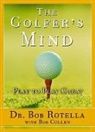 Bob Cullen, Bob Rotella, Robert J. Rotella, Robert J./ Cullen Rotella - The Golfer's Mind