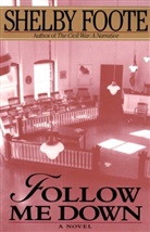 Shelby Foote - Follow Me Down