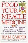 Jean Carper - Food your miracle medicine
