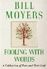 Bill Moyers - Fooling with Words