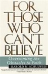 Harold Schulweis, Harold Schulweis, Harold M. Schulweis - For Those Who Can't Believe