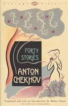 Anton Chekhov, Anton P. Chekhov, Anton Pavlovich Chekhov, Robert Payne - Forty Stories