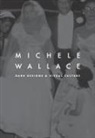 Michele Wallace, Wallace, Michele Wallace - Dark Designs and Visual Culture