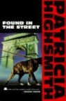 Patricia Highsmith, Gary Fisketjon - Found in the Street