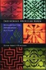 Devon A Mihesuah, Devon A. Mihesuah, Devon Abbott Mihesuah - Indigenous American Women