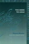 Maurice Blanchot, Blanchot Maurice - The Book to Come