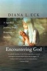 Diana L Eck, Diana L. Eck - Encountering God