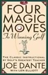 Joe Dante, Len Elliott, William Canfield - The Four Magic Moves to Winning Golf