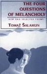 Tomaz Salamun, Christopher Merrill - Four Questions of Melancholy