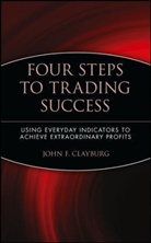 Jf Clayburg, John F Clayburg, John F. Clayburg, CLAYBURG JOHN F - Four Steps to Trading Success