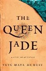 Yxta Maya Murray, Yxta Maya Murray - The Queen Jade