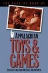 Linda Garland Page, Linda Garland/ Smith Page, Simon J. Bronner, Linda Garland Page, Hilton Smith - The Foxfire Book of Appalachian Toys & Games