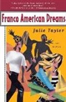 Julie Taylor, Taylor Julie - Franco American Dreams