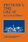 Gerhard Ritter, Gerhard A. Ritter, Peter Paret - Frederick the Great