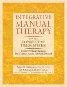 Sharon Giammatteo, Sharon Weiselfish Giammatteo, Thomas Giammatteo, Jay Kain, Jay B. Kain, Jay B./ Giammatteo Kain... - Integrative Manual Therapy for the Connective Tissue System