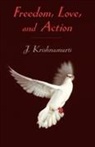 J. Krishnamurti, Jiddu Krishnamurti, Jiddu Krishnamuti - Freedom Love and Action