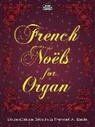 Daquin, Louis-Claude Daquin, Louis-Claude/ Dandrieu Daquin, Frances A. Davis, Francis A. Davis - French Noels for Organ