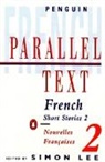 Various Authors, Simon Lee, Simon (ed.) Lee, Pamela Lyon, Various, Various authors... - Parallel Text: French Short Stories