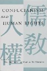 Wm. Theodore De Tu Bary, William Theodore Tu De Bary, Wm Theodore De Bary, Weiming Tu, Tu Weiming, Wm Theodore de Bary... - Confucianism and Human Rights
