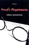 Israel Rosenfield, Israel (City University of New York) Rosenfield - Freud's Megalomania