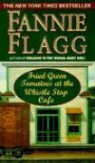 Fannie Flagg - Fried Green Tomatoes at the Whistle Stop Cafe