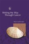 Myra Schneider - Writing My Way Through Cancer