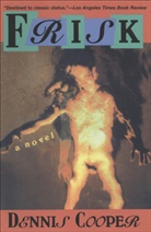 Dennis Cooper, Dennis. Cooper - Frisk