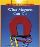 ALLAN FOWLER, Allan Fowler - What Magnets Can Do (Rookie Read-About Science: Physical Science: Previous Editions)
