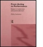 Philip Auslander - From Acting to Performance