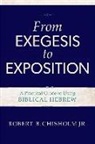 Robert B Chisholm, Robert B. Chisholm, Robert B. Jr. Chisholm - From Exegesis to Exposition
