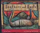 Mem Fox, Fox Mem Fox, Wilton Nicholas Wilton, Nicholas Wilson, Nicholas Wilton, Deborah Halverson - Feathers and Fools