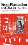 August Meier, Elliott Rudwick - From Plantation to Ghetto