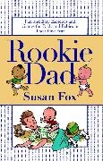 Susan Fox, Fox Susan - Rookie Dad Fun and Easy Exercises and Games for Dads and Babies in Their First Year