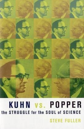 Englisch, Steve Fuller, Steve (University Of Warwick) Fuller, Fuller Steve - Kuhn Vs. Popper The Struggle for the Soul of Science