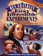 B Franklin, Jon Franklin, Franklin Institute, Franklin Institute Science Museum, Lastfranklin Institute Science Museum - Ben Franklin Book of Easy and Incredible Experiments