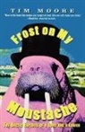 Tim Moore - Frost on My Moustache