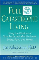 Jon Kabat-Zinn - Full Catastrophe Living