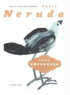 Pablo Neruda - Fully Empowered