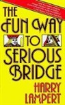 Harry Lampert, Lampert Harry - The Fun Way to Serious Bridge