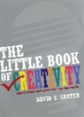 David E Carter, David E. Carter - The Little Book of Creativity