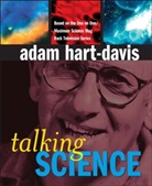 Adam Hart-Davis, Adam Hart Davis, Adam Hart Davis, Ada Hart-Davis, Adam Hart-Davis, Hart-Davis Adam - Talking Science