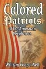 William Cooper Nell - The Colored Patriots of the American Revolution