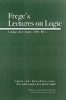 Gottlob Frege, e awoday Reck, Steve Awodey, Erich H. Reck - Frege s lectures on logic